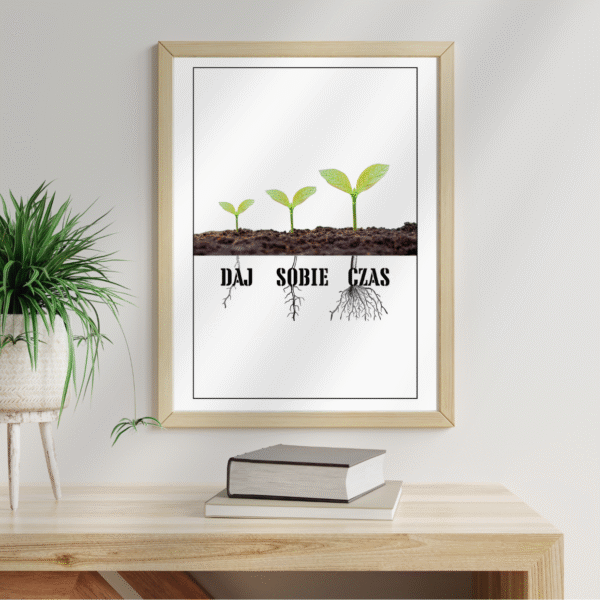 Plakat Motywacyjny – Daj Sobie Czas